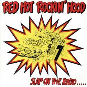 Ｓｌａｐ　Ｏｎ　Ｔｈｅ　Ｒａｄｉｏ．．．／ＲＥＤ　ＨＯＴ　ＲＯＣＫＩＮ’　ＨＯＯＤ