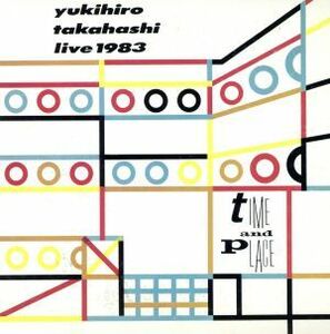 タイム　アンド　プレイス／高橋幸宏