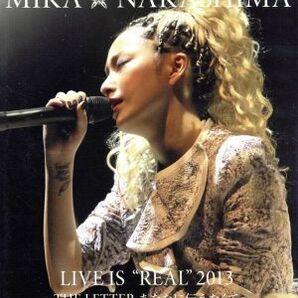 ＭＩＫＡ ＮＡＫＡＳＨＩＭＡ ＬＩＶＥ ＩＳ“ＲＥＡＬ”２０１３～ＴＨＥ ＬＥＴＴＥＲ あなたに伝えたくて～（Ｂｌｕ－ｒａｙ Ｄｉの画像1