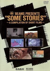 ＢＥＡＭＳ　Ｐｒｅｓｅｎｔｓ”ＳＯＭＥ　Ｓｔｏｒｉｅｓ”－ａ　ｃｏｍｐｉｌａｔｉｏｎ　ｏｆ　ｓｈｏｒｔ　ｆｉｌｍｓ－／トビー・マク