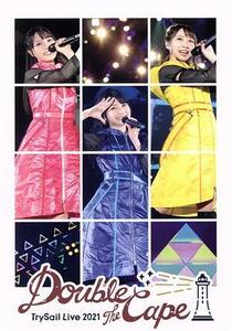 ＴｒｙＳａｉｌ　Ｌｉｖｅ　２０２１　“Ｄｏｕｂｌｅ　ｔｈｅ　Ｃａｐｅ”（初回生産限定版）（２Ｂｌｕ－ｒａｙ　Ｄｉｓｃ＋ＣＤ）／Ｔｒ