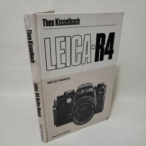 洋書　ライカ「Leica R4」Theo Kisselbach (著), B. Tomkins (翻訳)　カメラ　一眼レフ　ヴィンテージ　写真　