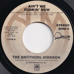 Brothers Johnson Ain't We Funkin Now / Dancin' And Prancin' A&M US 2098-S 206320 SOUL FUNK ソウル ファンク レコード 7インチ 45