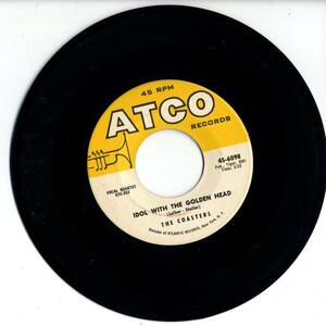 Coasters 「Idol With The Colden Head/ My Baby Comes To Me」米国ATCO盤EPレコード