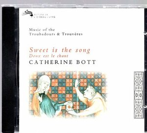 SWEET IS THE SONG / CATHERINE BOTT