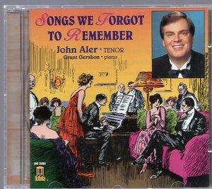  Songs We Forgot to Remember John Aler (tenor), Grant Gershon (piano)