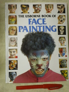[英語]　FACE PAINTING 変身顔　コスプレ　THE USBORNE BOOK OF Usborne Publishing 1993 