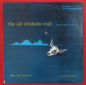 極美盤! US RIVERSIDE RLP 12-631 完全オリジナル The Old Chisholm Trail / Merrick Jarrett White&DGレーベル