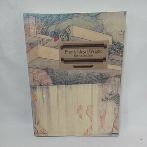 フランク・ロイド・ライト回顧展　Frank Lloyd Wright Retrospective
