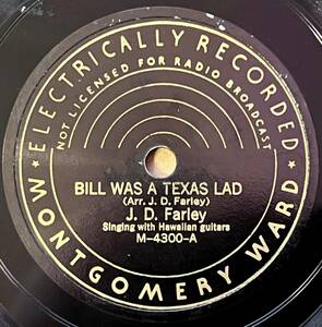 J. D. FARLEY MONTGOMERY WARD Bill Was A Texas Lad/I’m A Lone Star Cowboy W/ ハワイアン・ギター