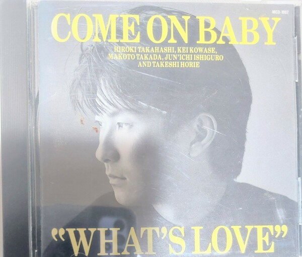 come on baby whats love　CD アルバム