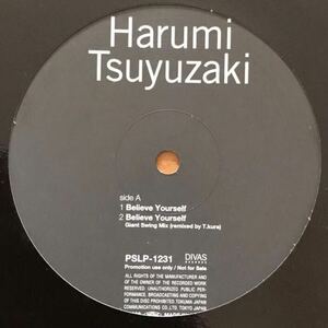 【非売品プロモ未使用盤】Harumi Tsuyuzaki 露崎春女 Believe Yourself 12インチ レコード PSLP-1231 Giant Swing Mix R&B