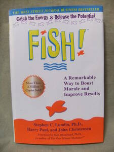 ★Fish!: A Proven Way to Boost Morale and Improve Results　英語版 ★ Stephen C. Lundin / Harry Paul /John Christensen 