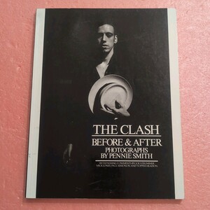 写真集 THE CLASH BEFORE & AFTER AND PHOTOGRAPHS BY PENNIE SMITH ザ クラッシュ JOE STRUMMER ジョー ストラマー ペニー スミス