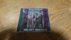 VELVET ENDROIT/Dogmatism