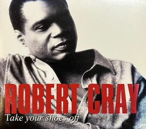 CD美品 国内盤★The Robart Cray Band / Take Your Shoes Off★ロバート・クレイ★紙ジャケ・デジパック仕様/ 解説・歌詞付