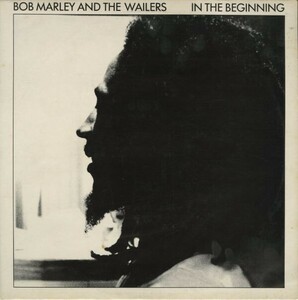 84年 UKプレスLP！Bob Marley And The Wailers / In The Beginning【Trojan / TRLS 221】 ボブ・マーリー Lee Perry , Peter Tosh レゲエ