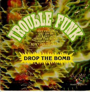 カナダ盤オリジLP Trouble Funk / Drop The Bomb 1982年【Sugar Hill / SH 266】Go-Go トラブル・ファンク Hip-Hop サンプリングネタ