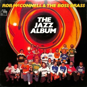 249920 ROB MCCONNELL & THE BOSS BRASS / The Jazz Album(LP)