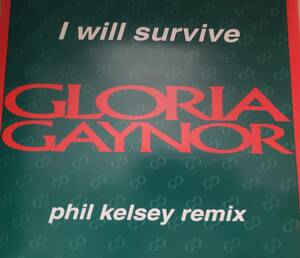 [古12inch] Gloria Gaynor - I Will Survive (Phil Kelsey Remix) / 1993