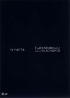 Ｂｌａｃｋｓｏｕｎｄ　Ｂｌａｃｋｈｕｍｏｒ／ｓｙｒｕｐ１６ｇ