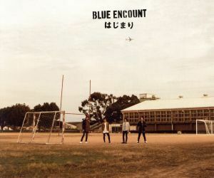 はじまり（完全生産限定盤）／ＢＬＵＥ　ＥＮＣＯＵＮＴ