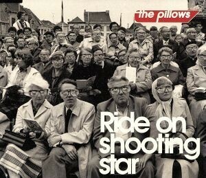 Ｒｉｄｅ　ｏｎ　ｓｈｏｏｔｉｎｇ　ｓｔａｒ／ｔｈｅ　ｐｉｌｌｏｗｓ