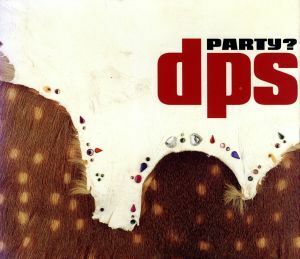 ＰＡＲＴＹ？／ｄｅｅｐｓ