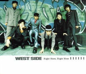 Ｒｉｇｈｔ　Ｈｅｒｅ，Ｒｉｇｈｔ　Ｎｏｗ／ＷＥＳＴ　ＳＩＤＥ