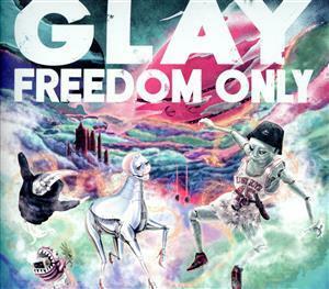 ＦＲＥＥＤＯＭ　ＯＮＬＹ（ＤＶＤ付）／ＧＬＡＹ