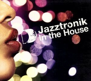 Ｉｎ　Ｔｈｅ　Ｈｏｕｓｅ／Ｊａｚｚｔｒｏｎｉｋ