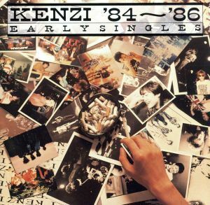 ＥＡＲＬＹ　ＳＩＮＧＬＥＳ　ＫＥＮＺＩ　’８４～’８６／ＫＥＮＺＩ　＆　ＴＨＥ　ＴＲＩＰＳ