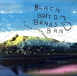 ＬＩＦＥ　ＩＳ　ＰＡＲＡＤＥ（初回限定盤）／ＢＬＡＣＫ　ＢＯＴＴＯＭ　ＢＲＡＳＳ　ＢＡＮＤ