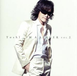 ＩＭ　Ａ　ＳＩＮＧＥＲ　ＶＯＬ．２（通常盤）／Ｔｏｓｈｌ（Ｘ　ＪＡＰＡＮ）