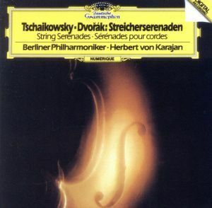 チャイコフスキー＆ドヴォルザーク：弦楽セレナード／ヘルベルトフォンカラヤン （ｃｏｎｄ） ベルリンフィルハーモニー管弦楽団