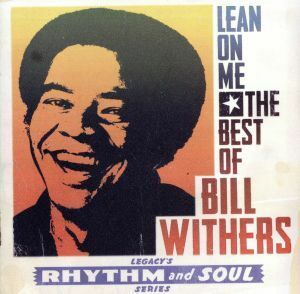 【輸入盤】ＬＥＡＮ　ＯＮ　ＭＥ：ＴＨＥ　ＢＥＳＴ　ＯＦ　ＢＩＬＬ　ＷＩＴＨＥＲＳ／ビル・ウィザース