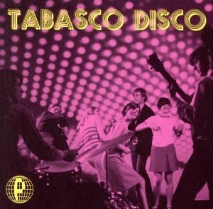 ＴＡＢＡＳＣＯ　ＤＩＳＣＯ／ｔｈｅ　ｐｉｌｌｏｗｓ