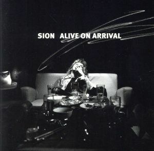 ＡＬＩＶＥ　ＯＮ　ＡＲＲＩＶＡＬ（ＣＣＣＤ）／ＳＩＯＮ