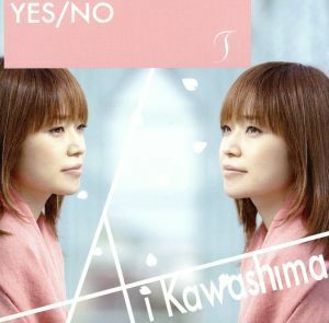 ＹＥＳ／ＮＯ／Ｔ（初回生産限定盤）（ＤＶＤ付）／川嶋あい