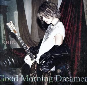 Ｇｏｏｄ　Ｍｏｒｎｉｎｇ　Ｄｒｅａｍｅｒ（Ａ）（ＤＶＤ付）／シン