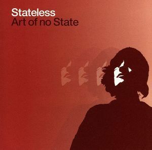 Ａｒｔ　ｏｆ　ｎｏ　Ｓｔａｔｅ／ステイトレス