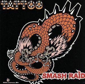 ＴＡＴＴＯＯ／ＳＭＡＳＨ　ＲＡＩＤ