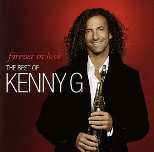 【輸入盤】Ｆｏｒｅｖｅｒ　ｉｎ　Ｌｏｖｅ：　ｔｈｅ　Ｂｅｓｔ　ｏｆ　Ｋｅｎｎｙ　Ｇ／ケニー・Ｇ