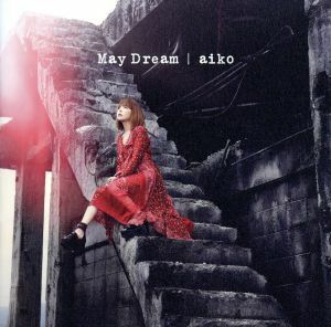 Ｍａｙ　Ｄｒｅａｍ（初回限定版Ａ）／ａｉｋｏ