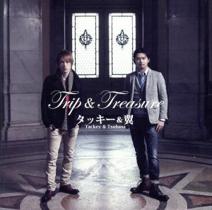 ＴＲＩＰ＆ＴＲＥＡＳＵＲＥ（初回限定盤）（ＤＶＤ付）／タッキー＆翼