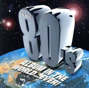 【輸入盤】ＴＨＥ　ＢＥＳＴ　８０’Ｓ　ＡＬＢＵＭ　ＩＮ　ＴＨＥ　ＷＯＲＬＤ．．．ＥＶＥＲ！／（オムニバス）