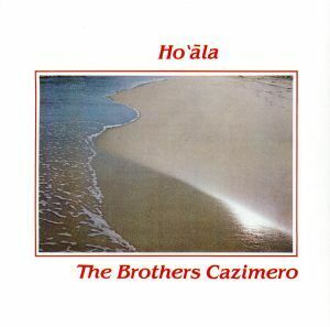 ＨＯ　ＡＬＡ／ザ・ブラザーズ・カジメロ