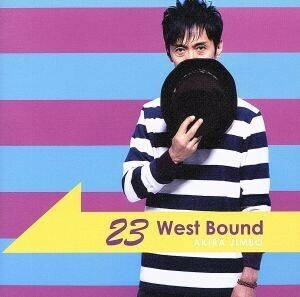 ２３　Ｗｅｓｔ　Ｂｏｕｎｄ／神保彰（ｄｓ、ｐｒｏｇ）,ジミー・ハスリップ（ｂ）,ラッセル・フェランテ（ｐ、ｋｅｙ）,ティム・ボウマン