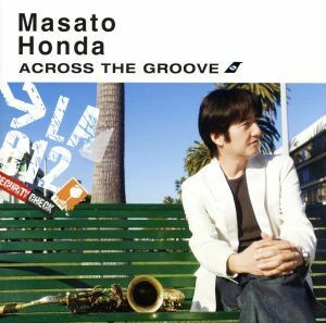 Across the Groove / Масато Хонда (as, ss, fl, flh, mute tp, key, g), Боб Джеймс (p, клавиша), Майк Ми