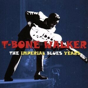 【輸入盤】ＩＭＰＥＲＴＩＡＬ　ＢＬＵＥＳ　ＹＥＡＲＳ／Ｔ－ＢＯＮＥＷＡＬＫＥＲ（アーティスト）